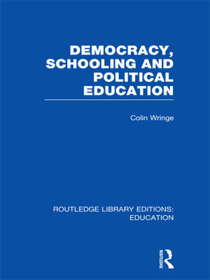 cover image of Democracy, Schooling and Political Education (RLE Edu K)